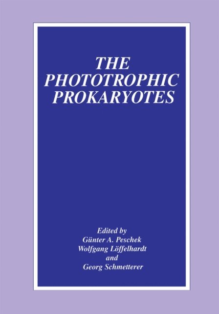 Georg Schmetterer, Wolfgang Loffelhardt, Gunter A. Peschek - Phototrophic Prokaryotes, E-bok