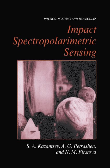 Alexander G. Petrashen, Natalia M. Firstova, Sergi Kazantsev - Impact Spectropolarimetric Sensing, E-bok