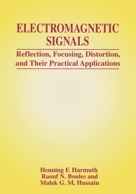 Raouf N. Boules, Malek G.M. Hussain, Henning F. Harmuth - Electromagnetic Signals, E-bok