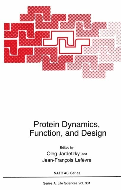 Jean-Francois Lefevre, Oleg Jardetzky - Protein Dynamics, Function, and Design, E-bok