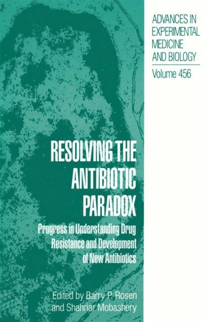 Shahriar Mobashery, Barry P. Rosen - Resolving the Antibiotic Paradox, E-bok