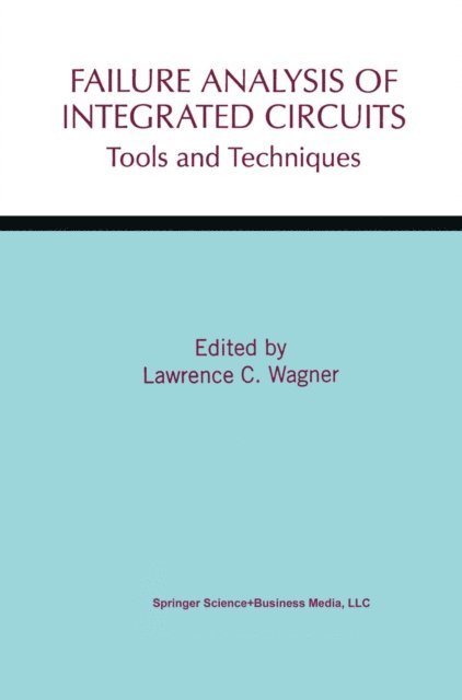 Lawrence C. Wagner - Failure Analysis of Integrated Circuits, E-bok