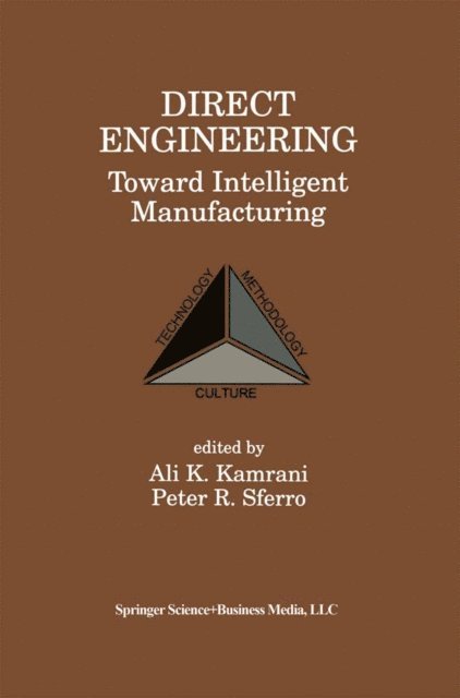 Peter R. Sferro, Ali K. Kamrani - Direct Engineering: Toward Intelligent Manufacturing, E-bok