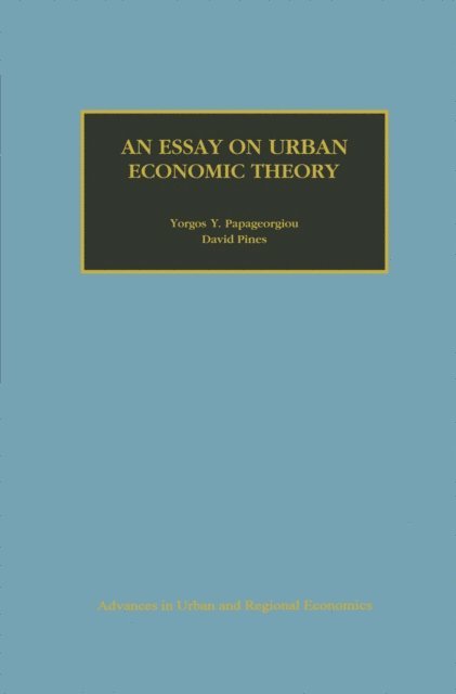 David Pines, Yorgos Y. Papageorgiou - Essay on Urban Economic Theory, E-bok