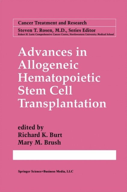 Mary M. Brush, Richard K. Burt - Advances in Allogeneic Hematopoietic Stem Cell Transplantation, E-bok