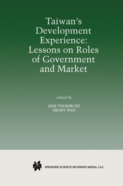Henry Wan, Erik Thorbecke - Taiwan's Development Experience: Lessons on Roles of Government and Market, E-bok