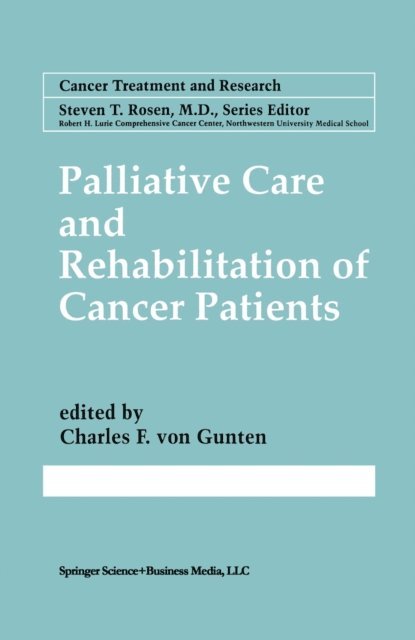 Charles F. von Gunten - Palliative Care and Rehabilitation of Cancer Patients, E-bok