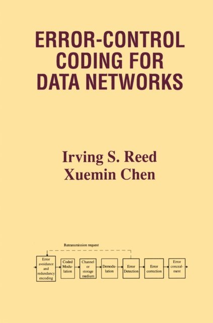 Xuemin Chen, Irving S. Reed - Error-Control Coding for Data Networks, E-bok
