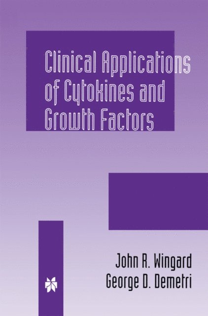 George D. Demetri, John R. Wingard - Clinical Applications of Cytokines and Growth Factors, E-bok