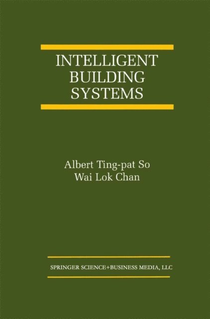 Wai Lok Chan, Albert Ting-pat So - Intelligent Building Systems, E-bok