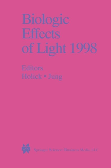 Ernst G. Jung, Michael F. Holick - Biologic Effects of Light 1998, E-bok