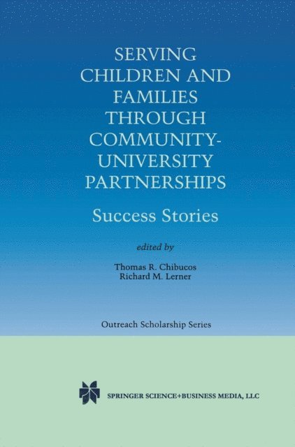 Richard M. Lerner, Thomas R. Chibucos - Serving Children and Families Through Community-University Partnerships, E-bok