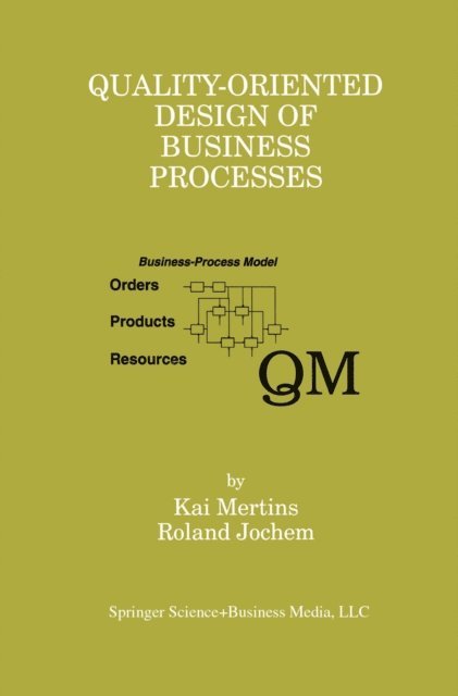 Roland Jochem, Kai Mertins - Quality-Oriented Design of Business Processes, E-bok