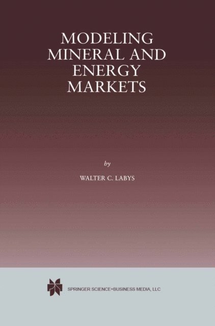 Walter C. Labys - Modeling Mineral and Energy Markets, E-bok