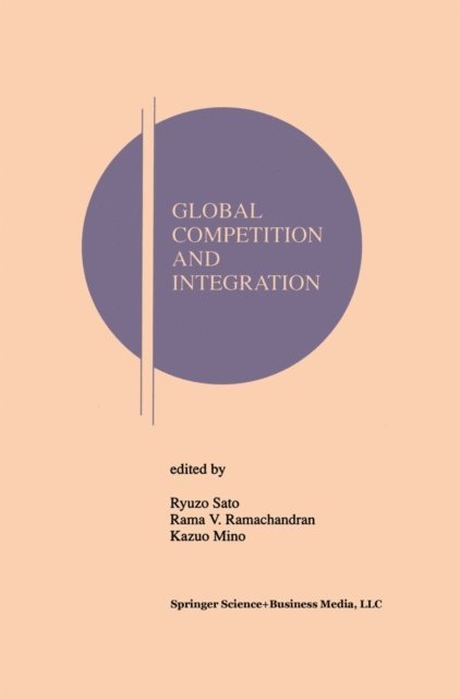 Kazuo Mino, Rama V. Ramachandran, Ryuzo Sato - Global Competition and Integration, E-bok