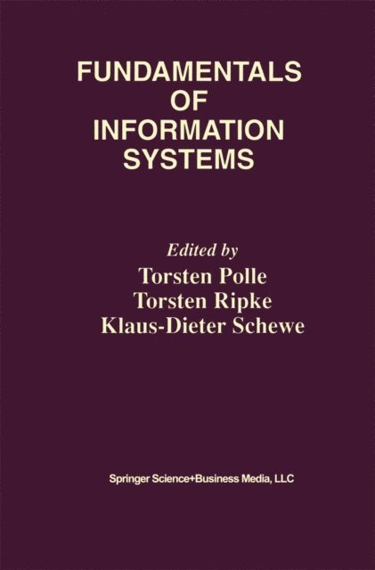 Klaus-Dieter Schewe, Torsten Ripke, Torsten Polle - Fundamentals of Information Systems, E-bok