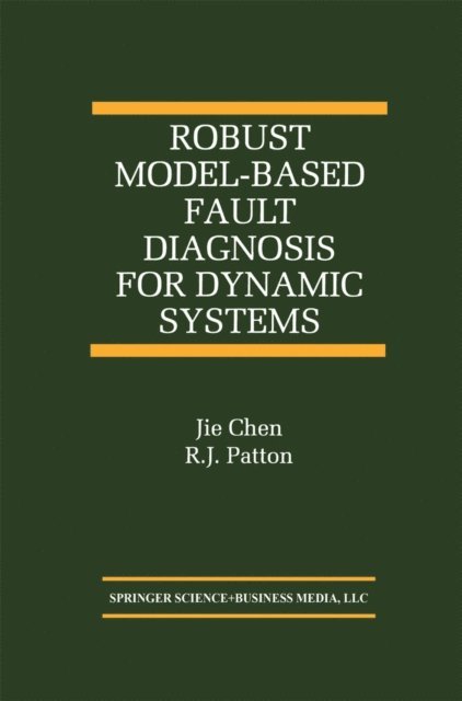 R.J. Patton, Jie Chen - Robust Model-Based Fault Diagnosis for Dynamic Systems, E-bok