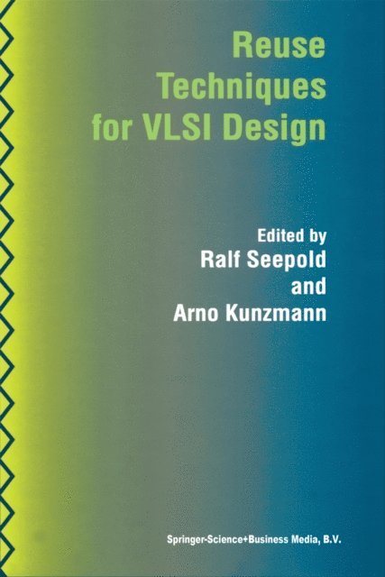 Arno Kunzmann, Ralf Seepold - Reuse Techniques for VLSI Design, E-bok