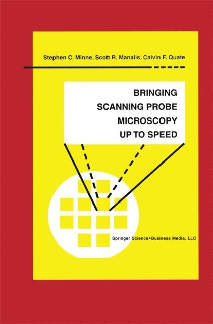 Calvin F. Quate, Scott R. Manalis, Stephen C. Minne - Bringing Scanning Probe Microscopy up to Speed, E-bok