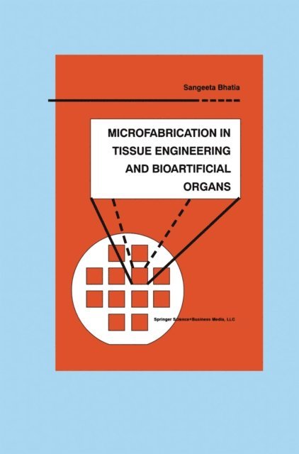 Sangeeta N. Bhatia - Microfabrication in Tissue Engineering and Bioartificial Organs, E-bok