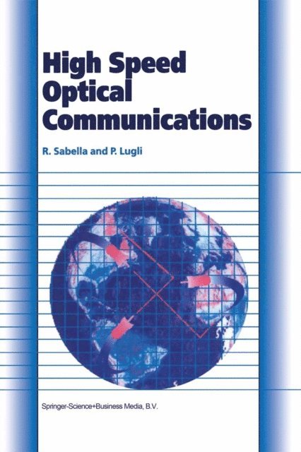 Paolo Lugli, Roberto Sabella - High Speed Optical Communications, E-bok