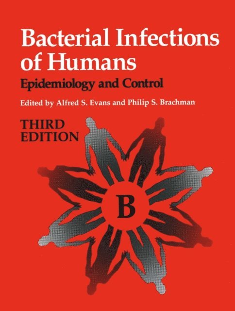 Philip S. Brachman, Alfred S. Evans - Bacterial Infections of Humans, E-bok