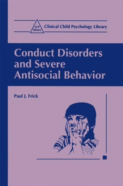 Paul J. Frick - Conduct Disorders and Severe Antisocial Behavior, E-bok