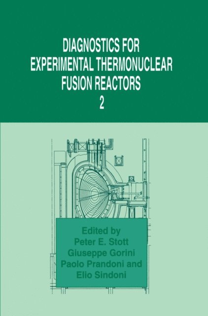 Paolo Prandoni, Giuseppe Gorini, Peter E. Stott - Diagnostics for Experimental Thermonuclear Fusion Reactors 2, E-bok