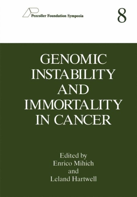 Leland Hartwell, Enrico Mihich - Genomic Instability and Immortality in Cancer, E-bok