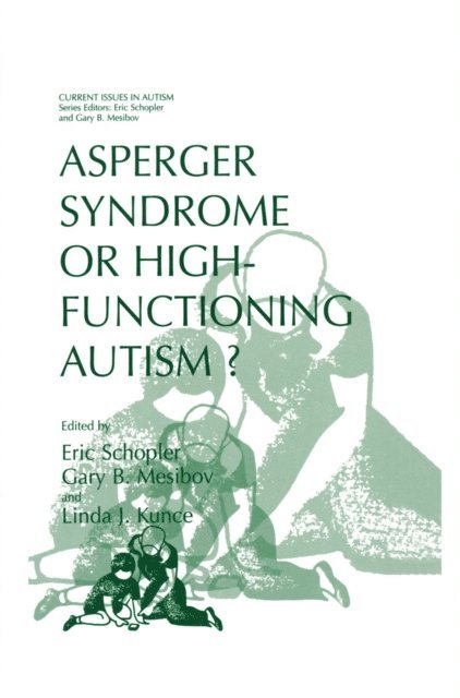 Linda J. Kunce, Gary B. Mesibov, Eric Schopler - Asperger Syndrome or High-Functioning Autism?, E-bok