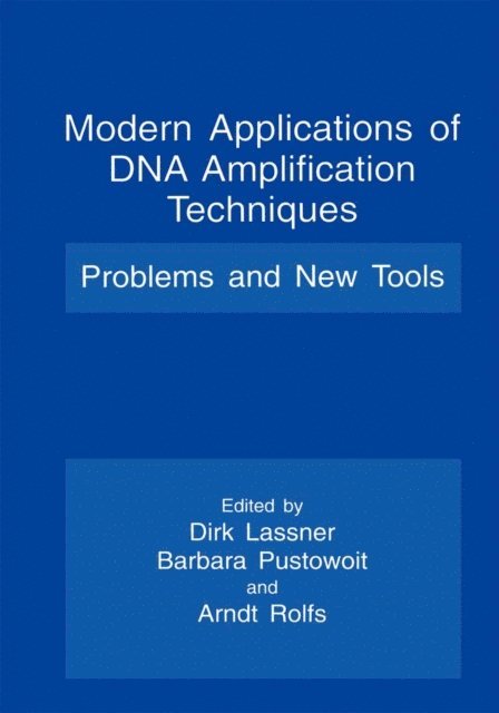 Arndt Rolfs, Barbara Pustowoit, Dirk Lassner - Modern Applications of DNA Amplification Techniques, E-bok
