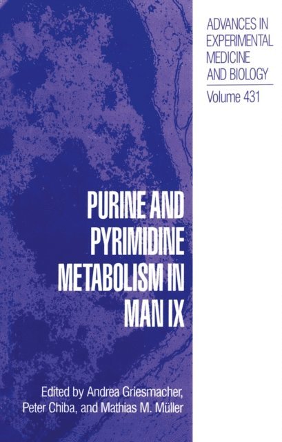 Mathias M. Muller, Peter Chiba, Andrea Griesmacher - Purine and Pyrimidine Metabolism in Man IX, E-bok