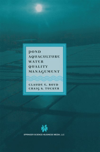 C.S. Tucker, Claude E. Boyd - Pond Aquaculture Water Quality Management, E-bok