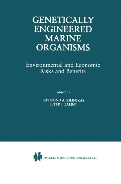 Peter J. Balint, Raymond A. Zilinskas - Genetically Engineered Marine Organisms, E-bok