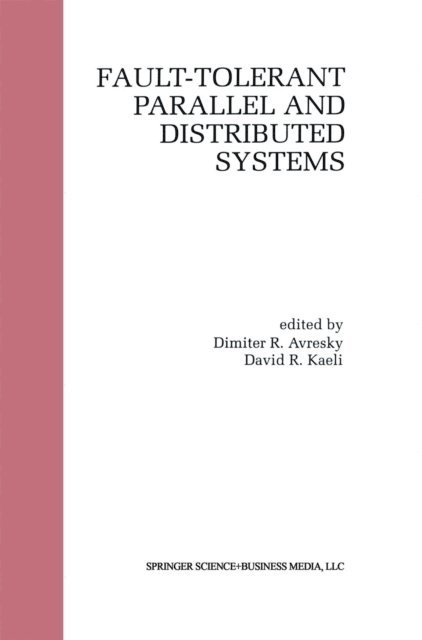 David R. Kaeli, Dimiter R. Avresky - Fault-Tolerant Parallel and Distributed Systems, E-bok