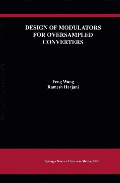 Ramesh Harjani, Feng Wang - Design of Modulators for Oversampled Converters, E-bok