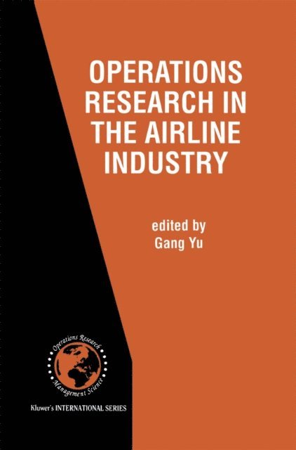Gang Yu - Operations Research in the Airline Industry, E-bok