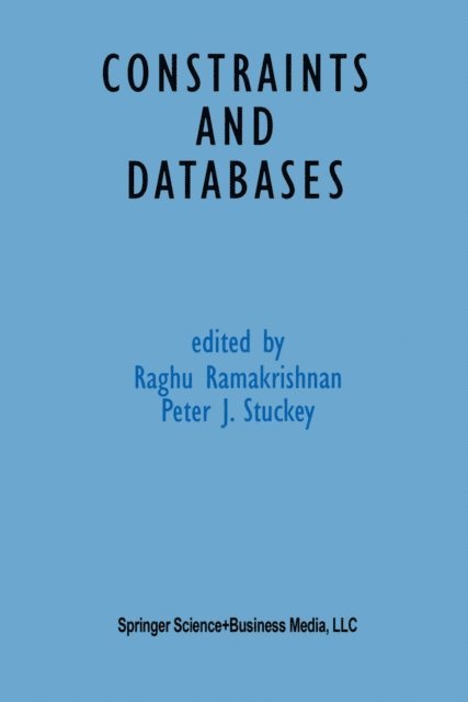 Peter Stuckey, Raghu Ramakrishnan - Constraints and Databases, E-bok