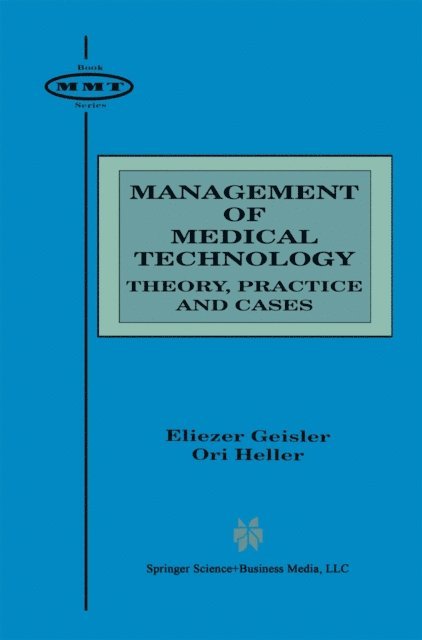 Ori Heller, Eliezer Geisler - Management of Medical Technology, E-bok