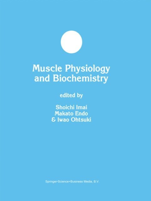 Iwao Ohtsuki, Makoto Endo, Shoichi Imai - Muscle Physiology and Biochemistry, E-bok