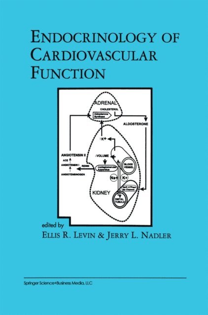 Jerry L. Nadler, Ellis R. Levin - Endocrinology of Cardiovascular Function, E-bok