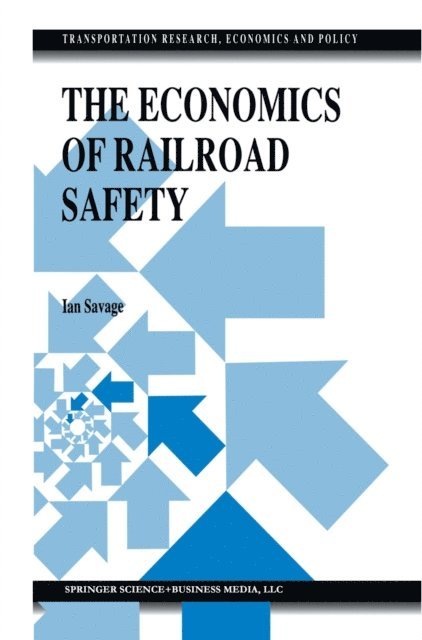 Ian Savage - Economics of Railroad Safety, E-bok