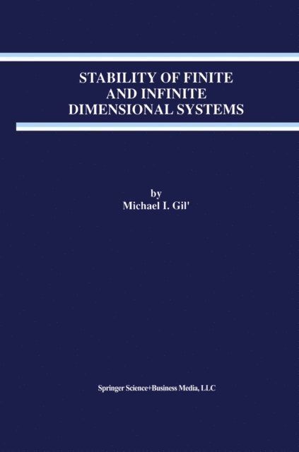 Michael I. Gil' - Stability of Finite and Infinite Dimensional Systems, E-bok