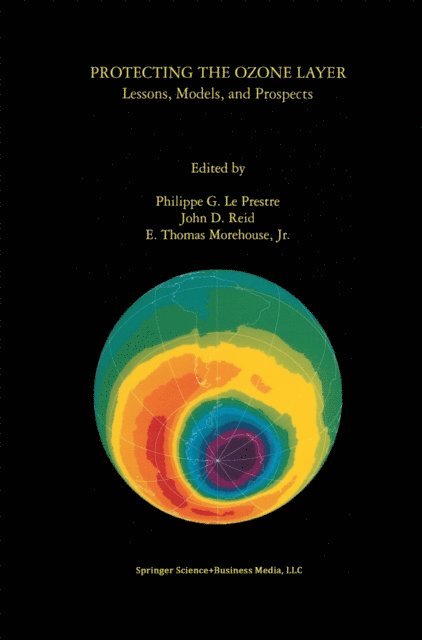 E. Thomas Morehouse Jr., John D. Reid, Philippe G. Le Prestre - Protecting the Ozone Layer, E-bok