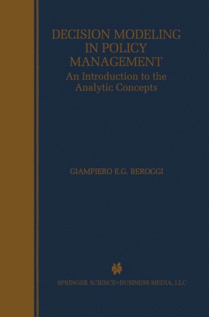 Giampiero Beroggi - Decision Modeling in Policy Management, E-bok