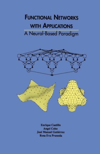 Rosa Eva Pruneda, Jose Antonio Gutierrez, Angel Cobo, Enrique Castillo - Functional Networks with Applications, E-bok