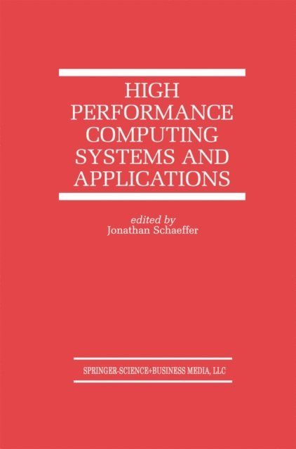 Jonathan Schaeffer - High Performance Computing Systems and Applications, E-bok