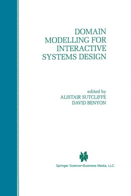 David Benyon, Alistair G. Sutcliffe - Domain Modelling for Interactive Systems Design, E-bok