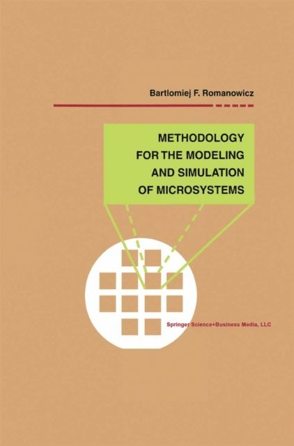Bartlomiej F. Romanowicz - Methodology for the Modeling and Simulation of Microsystems, E-bok