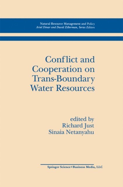 Sinaia Netanyahu, Richard E. Just - Conflict and Cooperation on Trans-Boundary Water Resources, E-bok